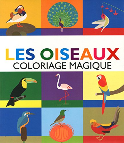Stock image for Les oiseaux Coloriage magique (Activits en tout genre) (French Edition) for sale by pompon