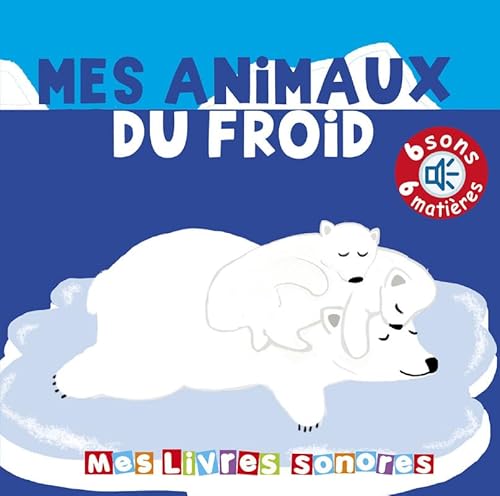 Beispielbild fr Mes animaux du froid - Mes livres sonores zum Verkauf von medimops