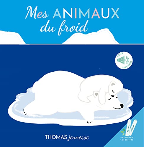 Stock image for Mes animaux du froid, 6 sons  couter, 6 matires  toucher for sale by Librairie Th  la page