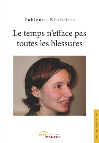 9782354850456: Le temps n'efface pas toutes les blessures