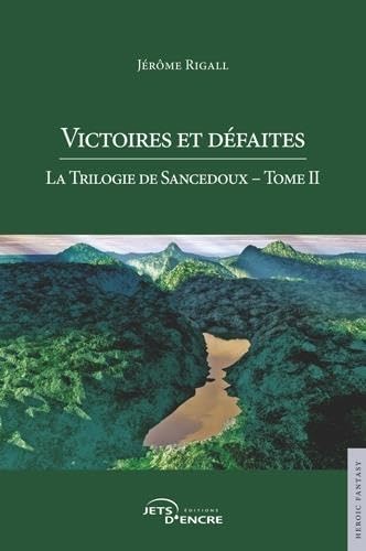 Beispielbild fr Victoires et Dfaites, la Trilogie de Sancedoux, Tome 2 zum Verkauf von Ammareal