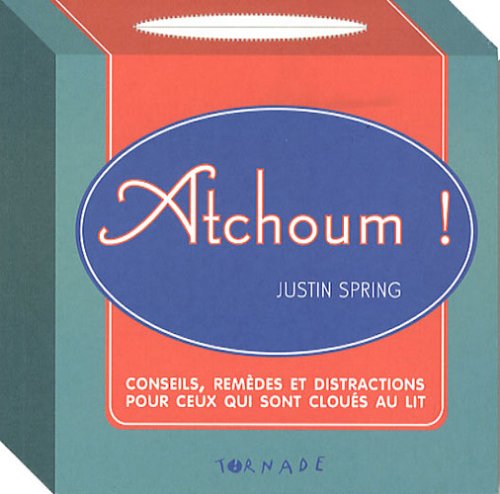 Stock image for Atchoum !: Conseils, remdes et distractions pour ceux qui sont clous au lit for sale by Ammareal