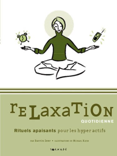 Stock image for Relaxation quotidienne: Rituels apaisants pour les hyperactifs for sale by Ammareal