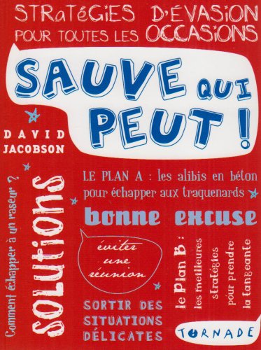 Stock image for Sauve qui peut ! : Stratgies d'vasion pour toutes les occasions for sale by EPICERIE CULTURELLE