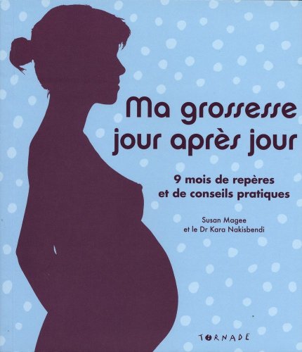 Imagen de archivo de Ma grossesse jour aprs jour : 9 mois de repres et de conseils pratiques a la venta por medimops