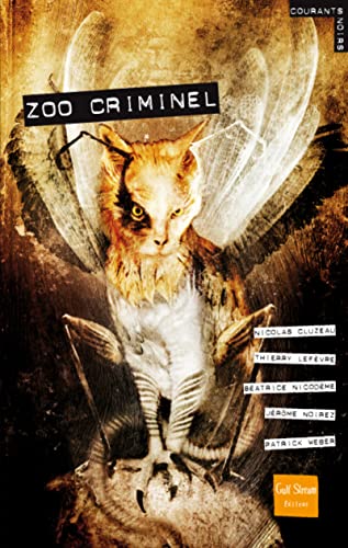 Beispielbild fr Zoo criminel zum Verkauf von Chapitre.com : livres et presse ancienne