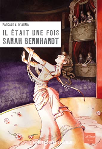 Beispielbild fr Il tait une fois Sarah Bernhardt zum Verkauf von Chapitre.com : livres et presse ancienne