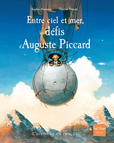 9782354880651: Entre ciel et mer, les dfis d'Auguste Piccard