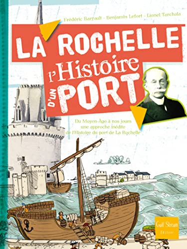 Beispielbild fr LA ROCHELLE L'HISTOIRE D'UN PORT zum Verkauf von Livre et Partition en Stock