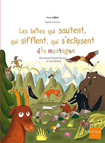 Beispielbild fr Les btes qui sautent, qui sifflent, qui s'clipsent  la montagne zum Verkauf von Librairie SSAD