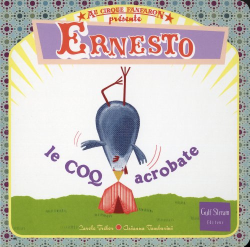 Beispielbild fr Au Cirque fanfaron - tome 2 Ernesto, le coq acrobate zum Verkauf von Ammareal