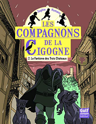 Beispielbild fr Les Compagnons de la Cigogne - tome 2 Le Fantme des Trois Chteaux (2) zum Verkauf von Ammareal