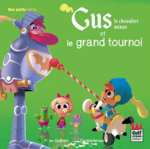 Stock image for GUS LE CHEVALIER MINUS ET LE GRAND TOURN for sale by Livre et Partition en Stock