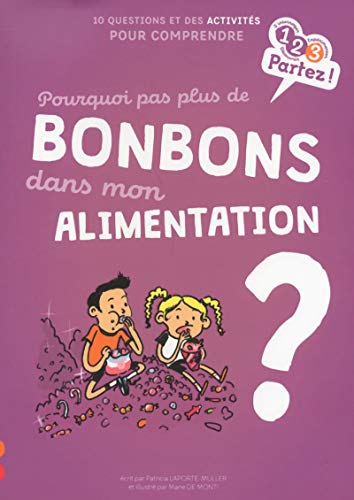 Beispielbild fr Pourquoi pas plus de bonbons dans mon ALIMENTATION ? [Broch] Laporte-Muller, Patricia et Monti, Marie de zum Verkauf von BIBLIO-NET