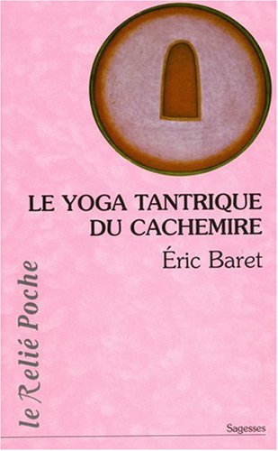 Beispielbild fr Le yoga tantrique du Cachemire zum Verkauf von La Bouquinerie des Antres