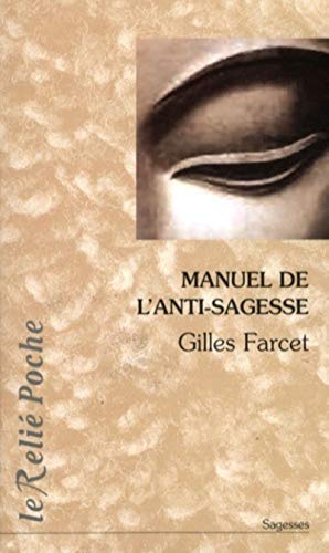 Beispielbild fr Manuel de l'anti-sagesse : Trait de l'chec sur la voie spirituelle zum Verkauf von medimops