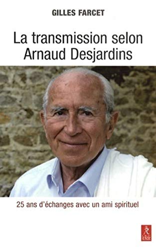 9782354900281: La transmission selon Arnaud Desjardins: Vingt-cinq ans de questions  un matre spirituel