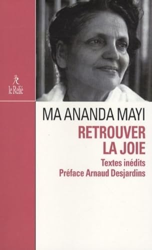 Beispielbild fr Retrouver la joie : Prsence de M Anandamayi zum Verkauf von medimops