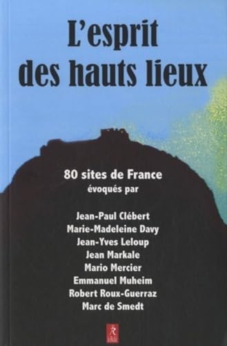 Imagen de archivo de L'esprit des hauts lieux - 80 sites de France a la venta por Ammareal