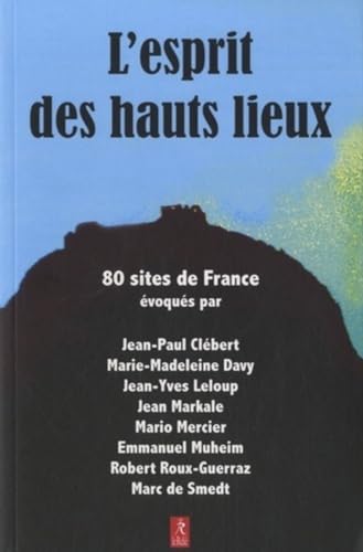 Stock image for L'esprit des hauts lieux - 80 sites de France for sale by Ammareal