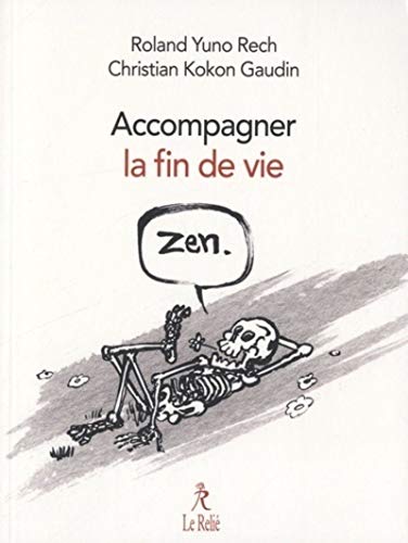 Imagen de archivo de Accompagner la fin de vie [Broch] Rech, Roland Yuno et Gaudin, Christian a la venta por BIBLIO-NET