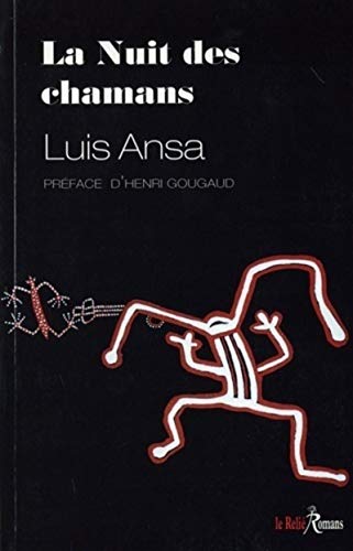 Beispielbild fr La nuit des chamanes Ansa, Luis and Gougaud, Henri zum Verkauf von Librairie LOVE