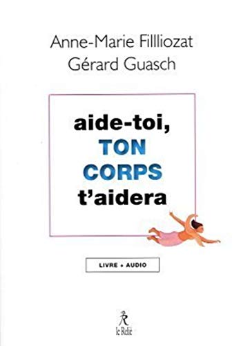 Stock image for Aide-toi, ton corps t'aidera for sale by medimops