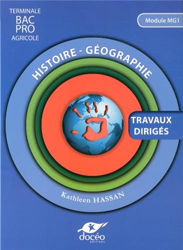 Stock image for Histoire-Gographie Tle Bac Pro agricole: Travaux dirigs Module MG1 Hassan, Kathleen for sale by BIBLIO-NET