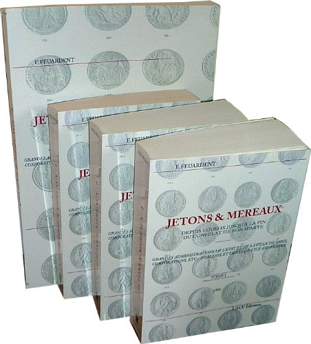 9782354980306: JETONS ET MEREAUX Depuis Louis XI jusqu' la fin du Consulat de Bonaparte en 4 volumes