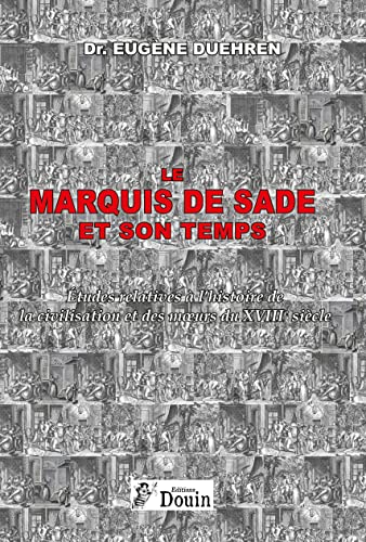 9782354981242: Le marquis de Sade et son temps - Etudes relatives  l'histoire de la civilisation et des moeurs