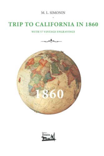 Stock image for Trip to California in 1860: With 37 vintage engravings (The World Tour. New travel journal.) for sale by Lucky's Textbooks