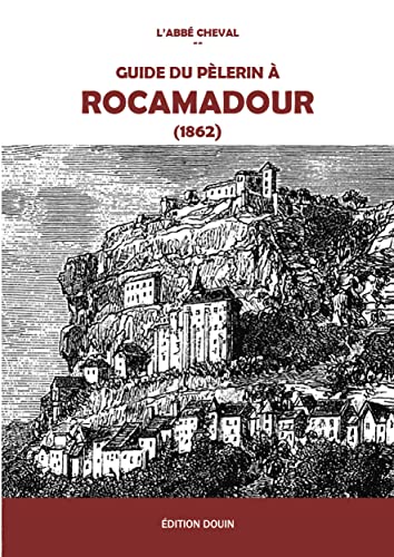 Stock image for Guide du plerin  Rocamadour (1862) for sale by medimops