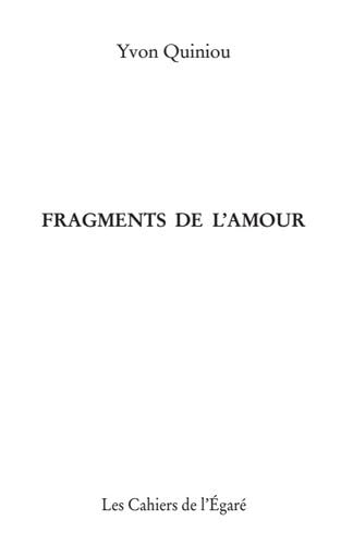 Beispielbild fr Fragments de l?amour zum Verkauf von Gallix