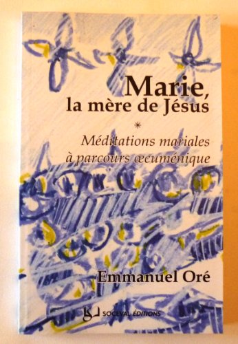 Stock image for Marie, la mre de Jsus: Mditations mariales  parcours oecumnique for sale by Gallix