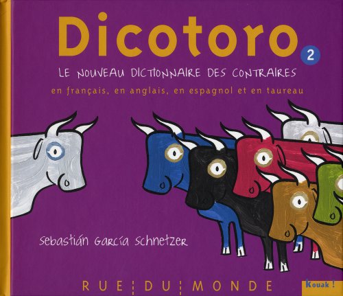 9782355041150: Dicotoro 2: Le nouveau dictionnaire des contraires en franais, en anglais, en espagnol... et en taureau