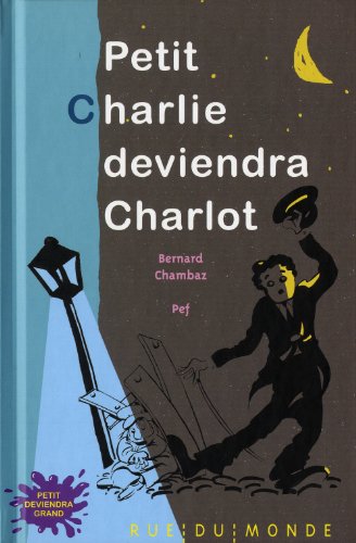 Stock image for Petit Charlie deviendra Charlot for sale by Ammareal