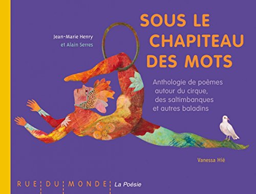 9782355044083: Sous le chapiteau des mots: Anthologie de pomes autour du cirque, des saltimbanques et autres baladins