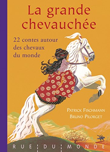 Beispielbild fr La grande chevauche - 22 contes autour des chevaux du monde zum Verkauf von medimops