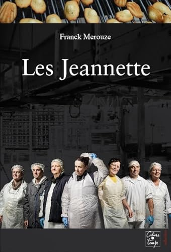 Beispielbild fr Les Jeannette: Rcit d'une lutte ouvrire zum Verkauf von Ammareal