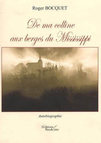 Stock image for De ma colline aux berges du Mississippi