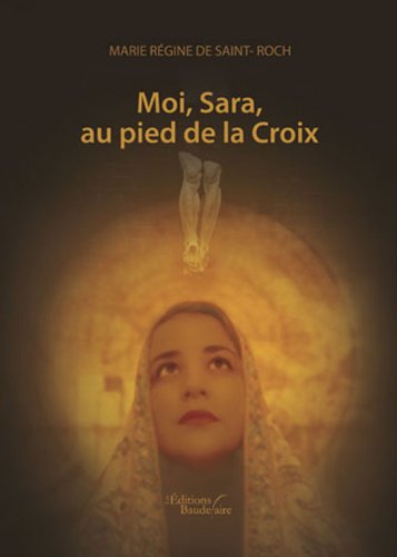 Moi Sara au Pied de la Croix (9782355085239) by Collectif