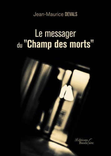 Beispielbild fr Le messager du "Champ des morts" zum Verkauf von medimops