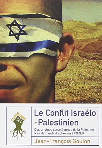 Beispielbild fr Le Conflit Isralo-Palestinien : des origines cananennes de la Palestine  sa demande d'adhsion  l'ONU zum Verkauf von medimops