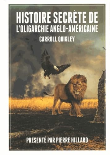 9782355120626: Histoire secrte de l'oligarchie anglo-amricaine