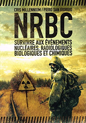 9782355120756: NRBC: Survivre aux vnements nuclaires, radiologiques, biologiques et chimiques