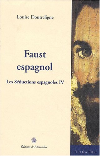 Beispielbild fr Les sductions espagnoles : Tome 4, Faust espagnol zum Verkauf von medimops