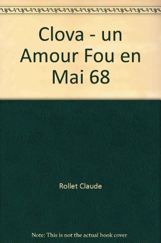 Beispielbild fr Clova - un Amour Fou en Mai 68 zum Verkauf von Ammareal