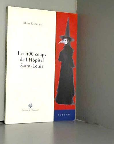 Beispielbild fr Les 400 coups de l'Hpital Saint-Louis zum Verkauf von medimops