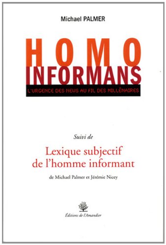 homo informans. l'urgence des news (9782355161292) by Michael Palmer