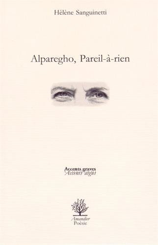 Imagen de archivo de Alparegho, pareil--rien Sanguinetti, Hlne a la venta por BIBLIO-NET